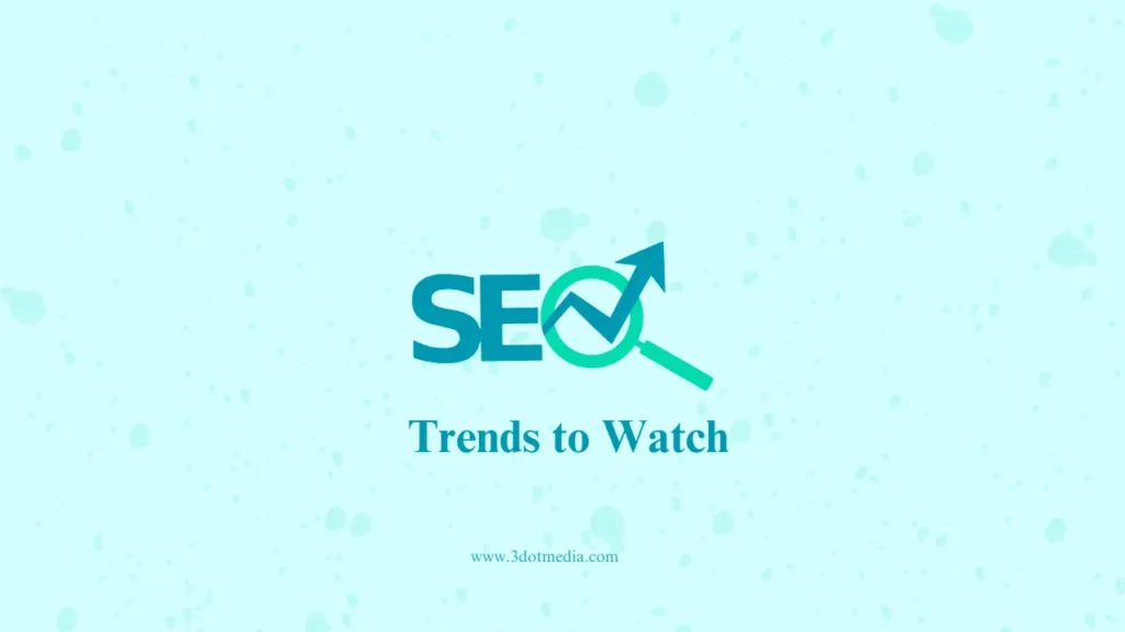 SEO Trends to Watch